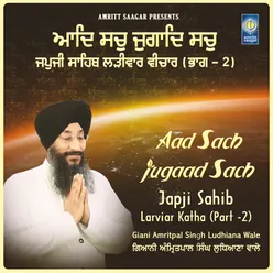 Aad Sach Jugaad Sach - Japji Sahib Katha Part 2